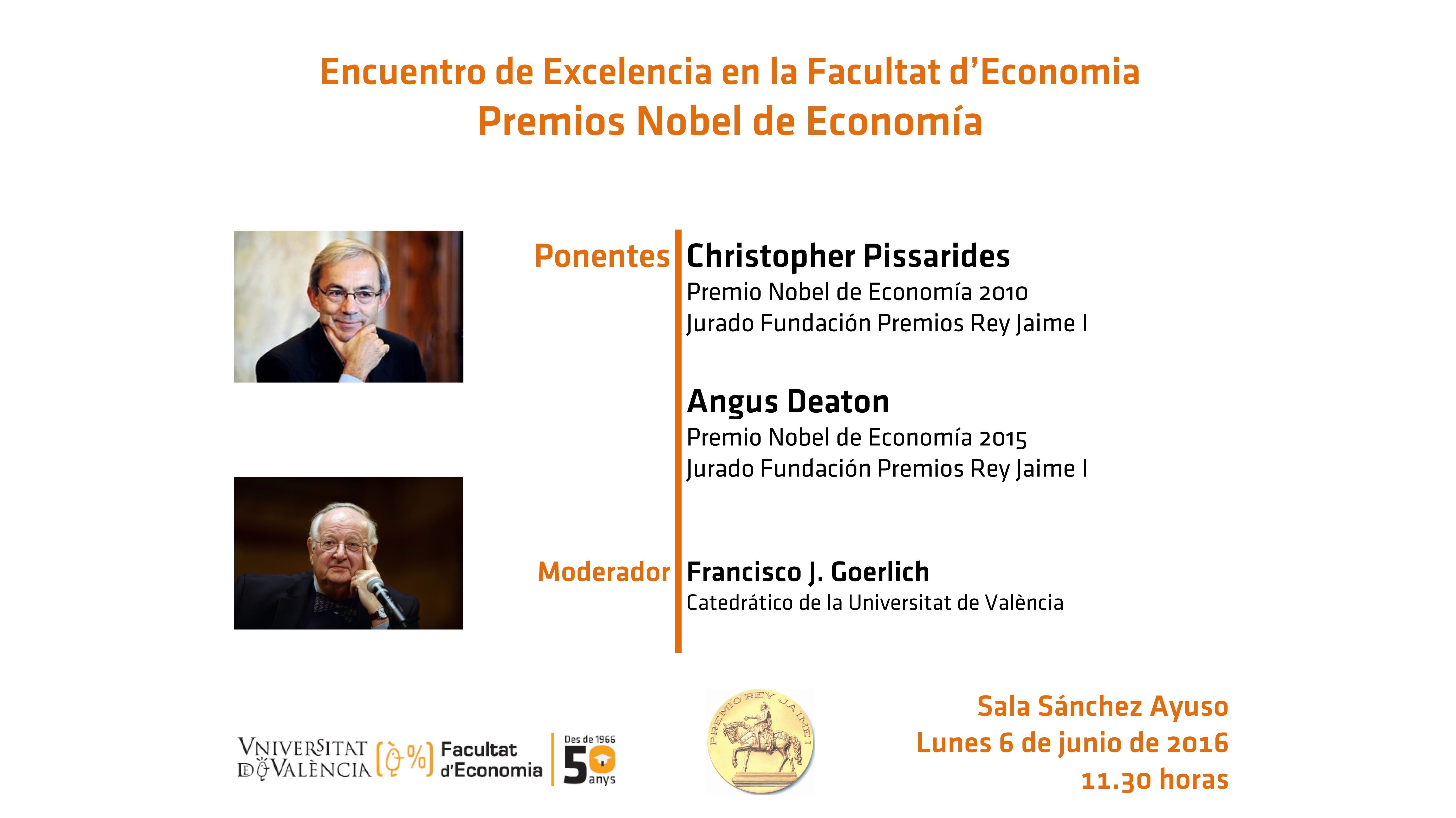 La Facultat d´Economia de la Universitat de València acogerá, el próximo lunes 6 de junio, un coloquio con Christopher Pissarides y Angus Deaton, galardonados con el Premio Nobel de Economía en 2010 y 2015 respectivamente.<br />
<br />
Christopher Pissarides fue distinguido con el Nobel de Economía por sus contribuciones a las teorías de búsqueda de fricciones y macroeconomía. Actualmente, forma parte del Norman Sosnow Chair in Economic, London School of Economics. Sus intereses de investigación se centran en el mercado de trabajo, el crecimiento económico y la política económica.<br />
<br />
Por su parte, Angus Deaton fue laureado con el Nobel de Economía por sus análisis sobre los sistemas de demanda, el consumo y los ingresos, la pobreza y el bienestar. Miembro de la prestigiosa Academia Británica, de la Academia de las Artes y de las Ciencias de Estados Unidos y presidente de la Asociación Americana de Economía, las tesis de Deaton ya merecieron en 2011 el Premio Fronteras del Conocimiento en la sección de Economía y Finanzas de la Fundación BBVA.<br />
<br />
La visita está organizada conjuntamente con la Fundación Premios Rey Jaime I, ya que ambos visitan nuestra ciudad por motivo de la reunión del jurado de este galardón, del que forman parte.