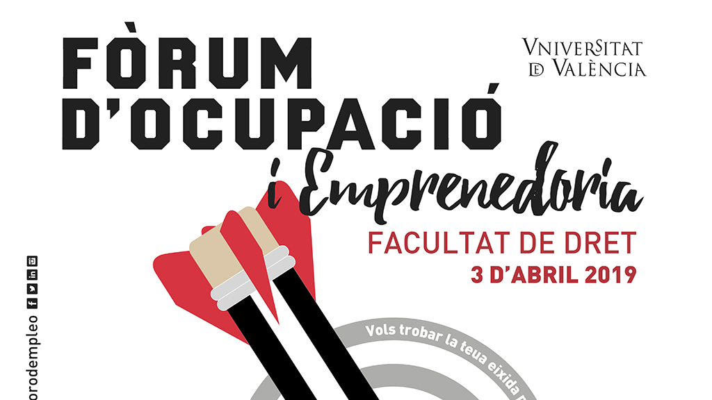 FÒRUM D'OCUPACIÓ i EMPRENEDURIA 2019 <br />
Facultat de Dret, Universitat de València