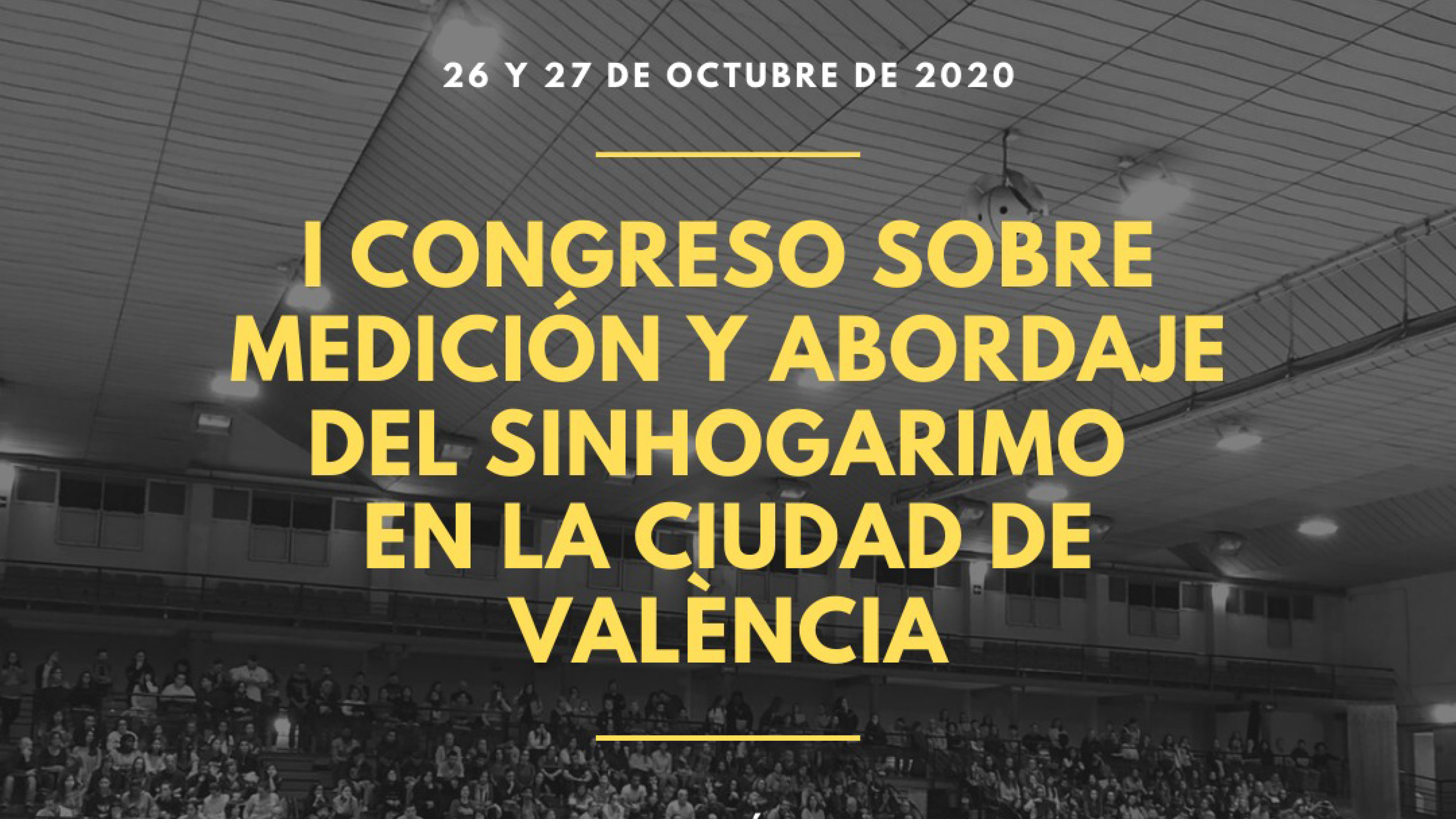 I CONGRESO SOBRE MEDICIÓN Y ABORDAJE DEL SINHOGARISMO EN LA CIUDAD DE VALÈNCIA<br><br />
<br><br />
Intervención social en la situación sociosanitaria por COVID-19<br />
<br><br />
DIA26 <br><br />
Abierto a todo el público <br><br />
9:00-9:30 Inauguración<br> <br />
9:30-11:30 Ponencia Marco: Una aproximación al sinhogarismo<br> <br />
12:00-13:30 Exposición de resultados del censo de personas sin hogar València 2019<br> <br />
13:45 - 14:00 Clausura<br> <br />
<br><br />
DIA 27 <br><br />
Actividades dirigidas exclusivamente a profesionales del sector<br> <br />
9:30 - 11:30 Taller sobre 